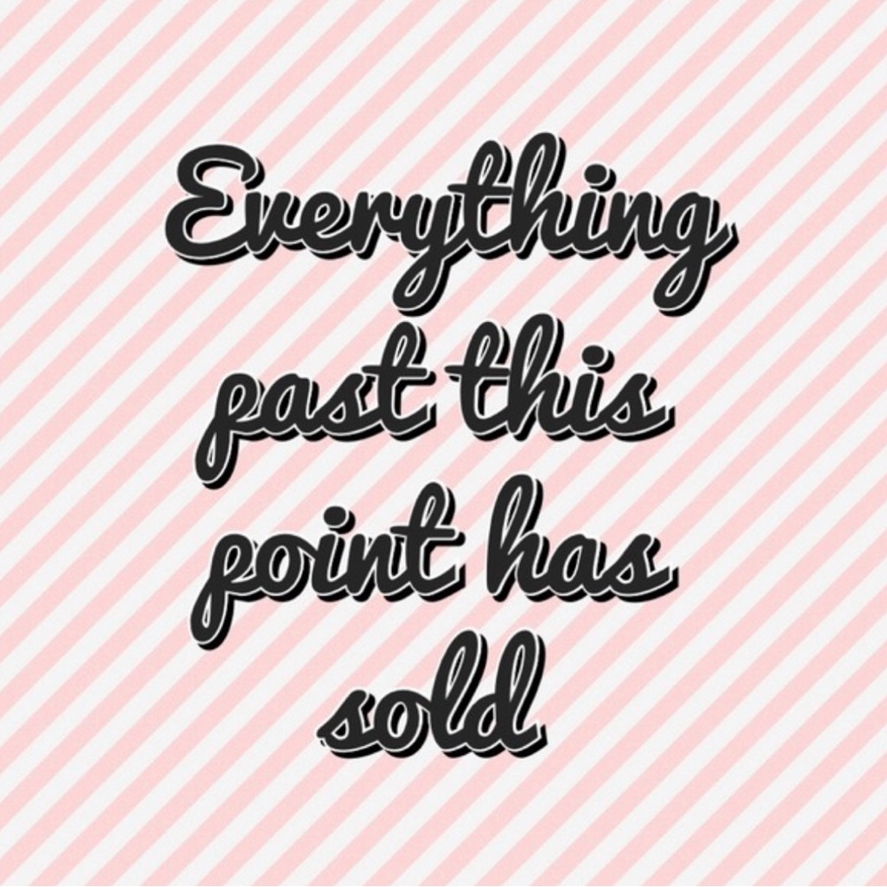 Everything past this point has sold!